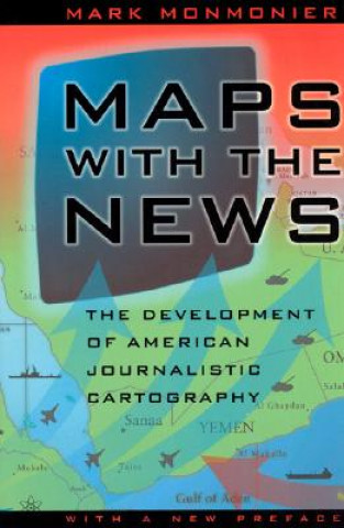 Carte Maps with the News Mark S. Monmonier