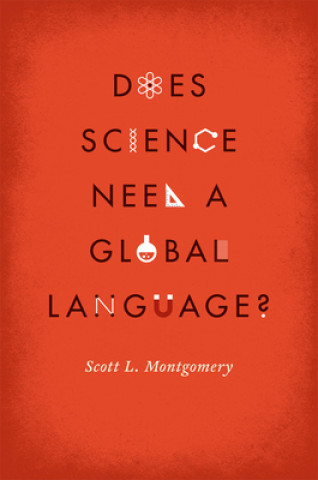 Könyv Does Science Need a Global Language? Scott L. Montgomery