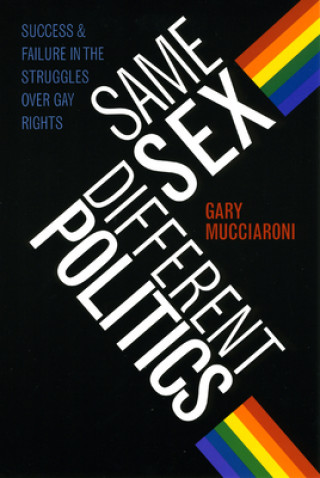 Könyv Same Sex, Different Politics Gary Mucciaroni