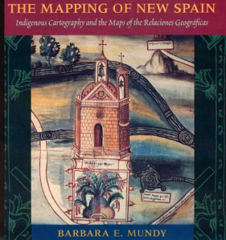 Livre Mapping of New Spain Barbara E. Mundy