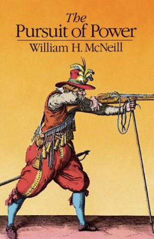 Kniha Pursuit of Power William H. McNeill