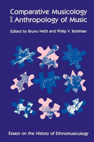 Kniha Comparative Musicology and Anthropology of Music Bruno Nettl