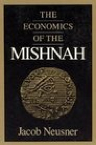 Kniha Economics of the Mishnah Jacob Neusner