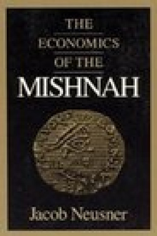 Книга Economics of the Mishnah Jacob Neusner