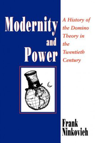 Kniha Modernity and Power Frank A. Ninkovich