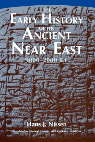 Carte Early History of the Ancient Near East, 9000-2000 B.C. Hans J. Nissen