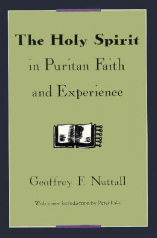 Książka Holy Spirit in Puritan Faith and Experience Geoffrey F. Nuttall