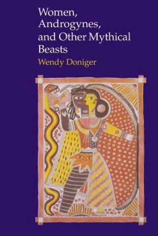 Knjiga Women, Androgynes, and Other Mythical Beasts Wendy Doniger O'Flaherty