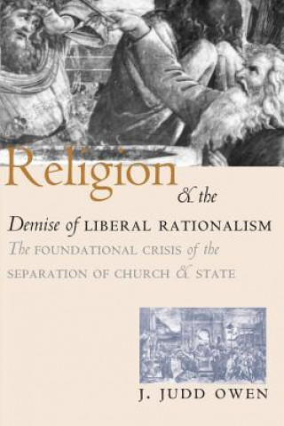 Carte Religion and the Demise of Liberal Rationalism Judd Owen