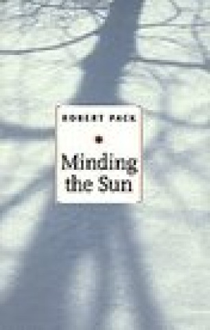 Knjiga Minding the Sun Robert Pack