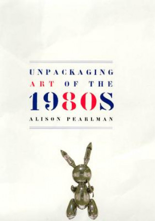 Carte Unpackaging Art of the 1980's Alison Pearlman