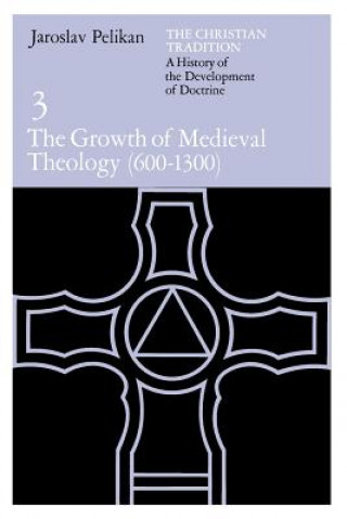 Carte Christian Tradition: A History of the Development of Doctrine, Volume 3 Jaroslav Pelikán