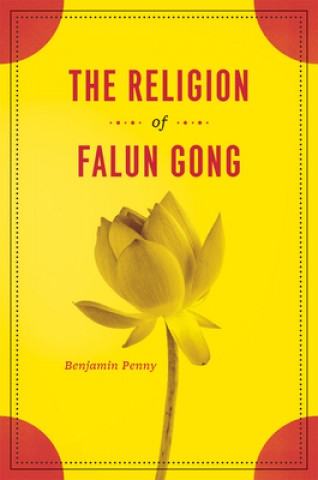 Kniha Religion of Falun Gong Benjamin Penny