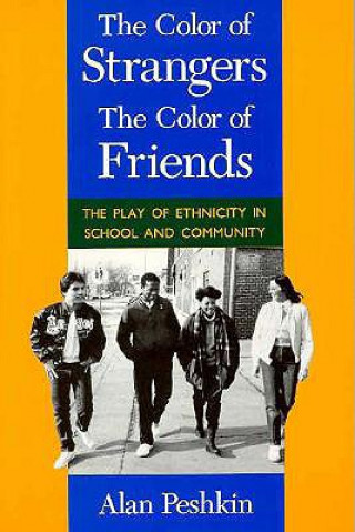 Livre Colour of Strangers, the Colour of Friends Alan Peshkin