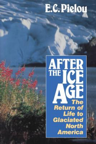 Kniha After the Ice Age E. C. Pielou