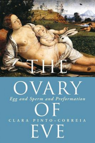 Buch Ovary of Eve Clara Pinto-Correia