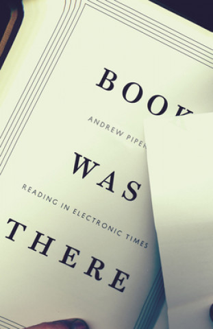 Książka Book Was There Andrew Piper