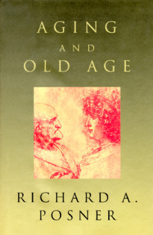 Carte Aging and Old Age Richard A. Posner