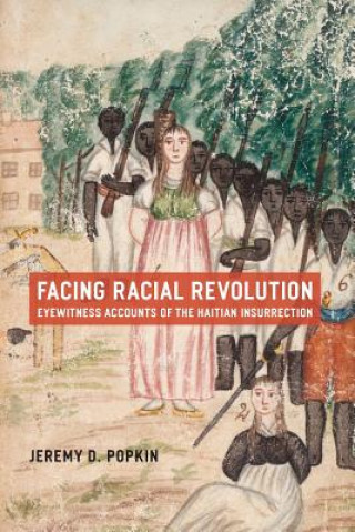 Carte Facing Racial Revolution Jeremy D. Popkin