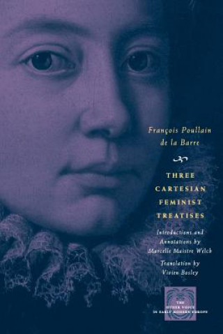 Carte Three Cartesian Feminist Treatises Francois Poulain De La Barre