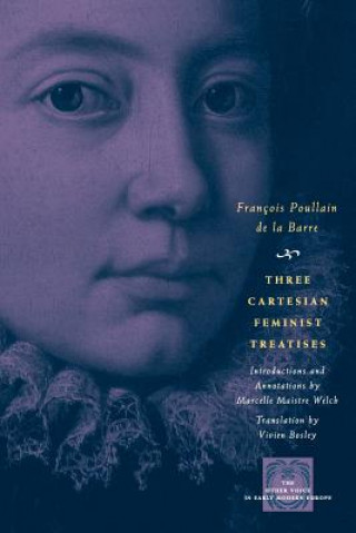 Kniha Three Cartesian Feminist Treatises Francois Poulain De La Barre