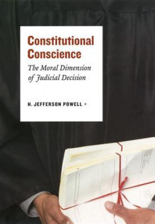 Książka Constitutional Conscience H.Jefferson Powell