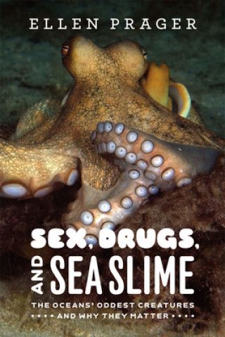 Könyv Sex, Drugs, and Sea Slime Ellen Prager