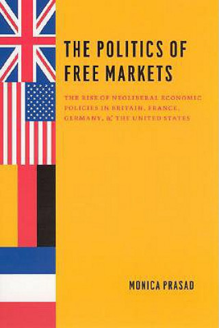 Buch Politics of Free Markets Monica Prasad