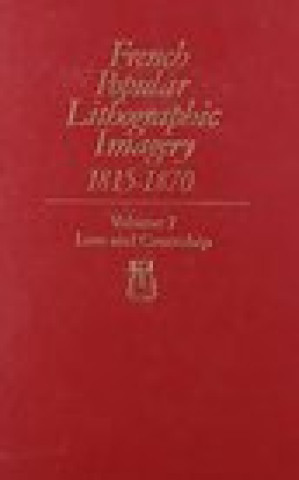 Book French Popular Lithographic Imagery, 1815-70 Beatrice Farwell