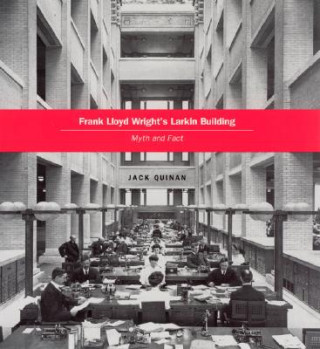 Buch Frank Lloyd Wright's Larkin Building Jack Quinan