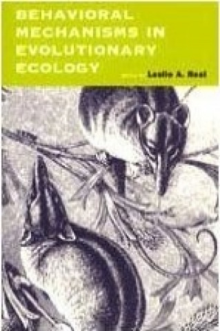 Książka Behavioral Mechanisms in Evolutionary Ecology Leslie A. Real