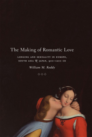 Book Making of Romantic Love William M. Reddy