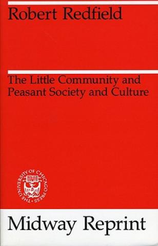 Carte Little Community and Peasant Society and Culture Robert Redfield