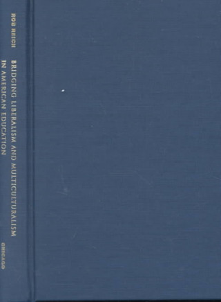 Könyv Bridging Liberalism and Multiculturalism in American Education Robert B. Reich