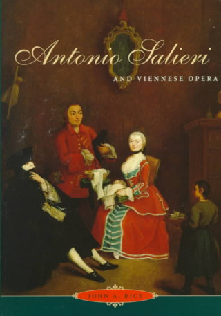 Carte Antonio Salieri and Viennese Opera John Rice