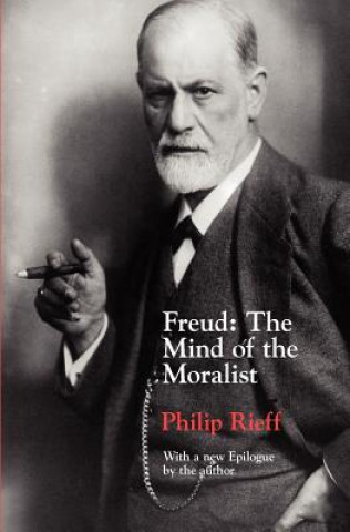 Carte Freud - The Mind of the Moralist Philip Rieff