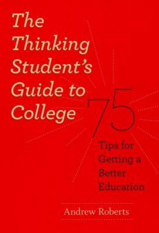 Kniha Thinking Student's Guide to College Andrew Roberts