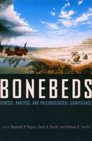 Książka Bonebeds Raymond R. Rogers