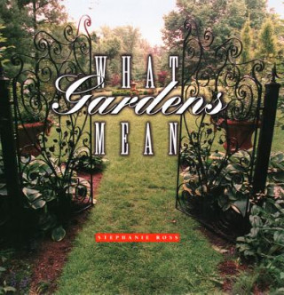 Buch What Gardens Mean Stephanie Ross
