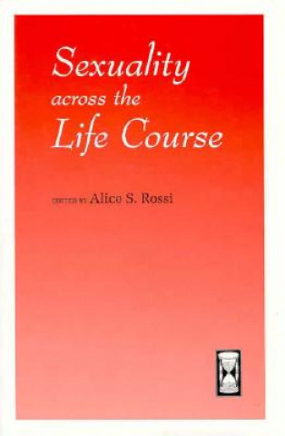 Buch Sexuality Across the Life Course Alice S. Rossi