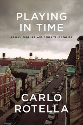Book Playing in Time Carlo Rotella
