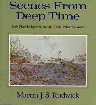 Kniha Scenes from Deep Time Martin J. S. Rudwick