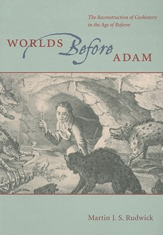 Könyv Worlds Before Adam Martin J. S. Rudwick
