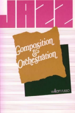 Knjiga Jazz Composition and Orchestration William Russo