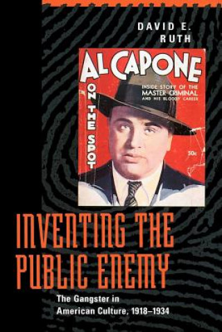 Carte Inventing the Public Enemy David E. Ruth