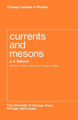 Kniha Currents and Mesons J.J. Sakurai