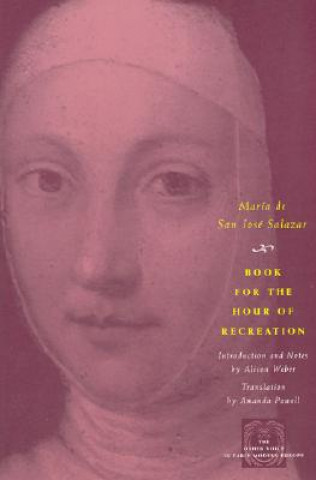 Kniha Book for the Hour of Recreation Maria De San Jose Salazar