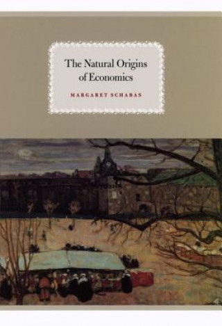 Libro Natural Origins of Economics Margaret Schabas