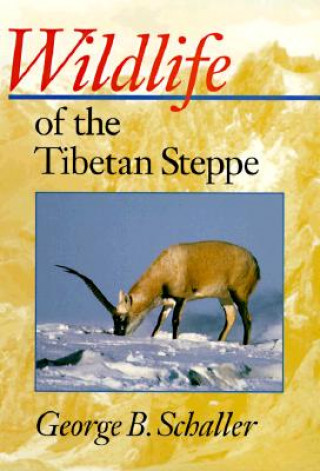 Könyv Wildlife of the Tibetan Steppe George B. Schaller