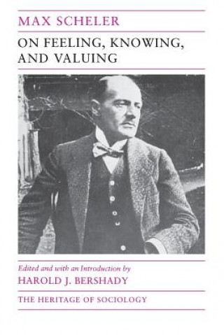 Книга On Feeling, Knowing, and Valuing Max Scheler